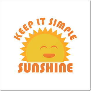 Keep It Simple Sunshine Posters and Art